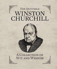 Quotable Churchill; A Collection of Wit & Wisdom: A Collecti... by Running Press