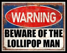 WARNING BEWARE OF THE LOLLIPOP