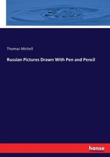 Michell - Russian Pictures Drawn With Pen and Pencil - New paperback o - X555z