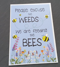 BEE SIGN - EXCUSE THE WEEDS