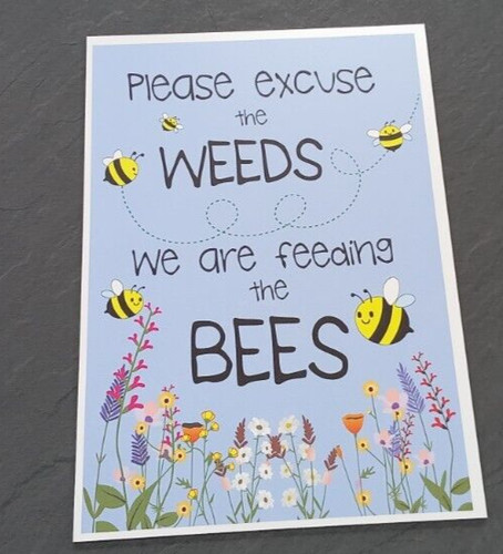 Bee sign excuse - excuse, weeds