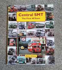 BUS BOOK - CENTRAL SMT THE FIRST 40 YEARS BY ROBERT GRIEVES SOFTBACK