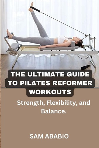 The ultimate guide pilates - to,