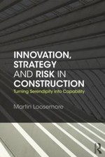 Innovation Strategy and Risk in Construction by Martin Loosemore 
