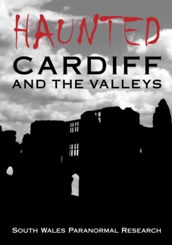 Haunted cardiff and the - haunted,