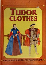 Tudor Clothes (Clothes from history to make & wear) Hardback Book The Cheap Fast