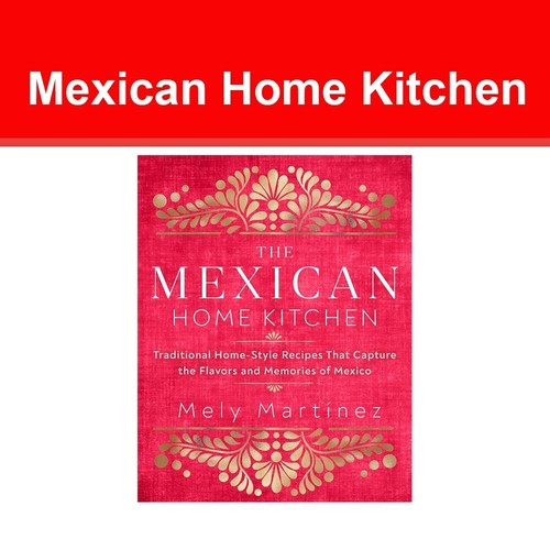 The mexican home kitchen - the,