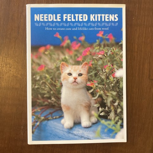 Needle felted kittens - felted, to