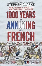 1000 Years of Annoying the French,Stephen Clarke- 9780552779937