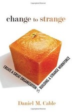 Change to Strange: Create a Great Organization by Bui... | Book | condition good