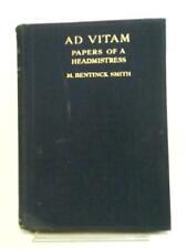 Ad Vitam. Papers Of A Head Mistress (Mary Bentinck Smith - 1927) (ID:27416)