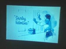 Shirley Valentine- 16mm feature film