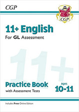 11+ GL English Practice Book & Assessment Tests - Ages 10-11 (wi... by CGP Books