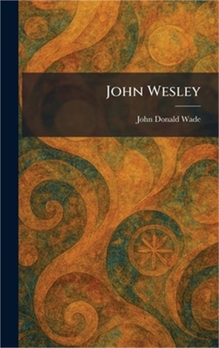 John wesley hardback - wesley, cased