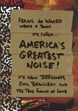 Frans de Waard America’s Greatest Noise paperback Korm Plastics Ron Lessard bio