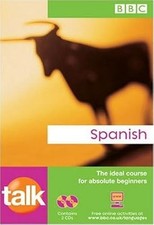 Talk Spanish - the Ideal Course for Absolute Beginners [Book and 2 x CDs] (BBC A