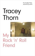 Tracey Thorn My Rock 'n' Roll Friend (Hardback)
