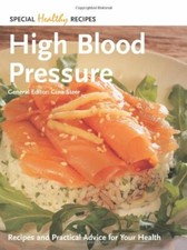 High Blood Pressure: Recipes and Practical Advice for Your Health (Special Heal