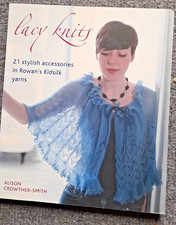 Rowan LACY KNITS 21 stylish accessories in Kidsilk Haze by Alison Crowther-Smith