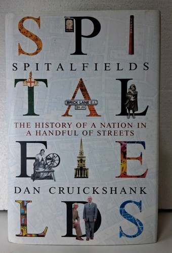 Spitalfields the history - the, of