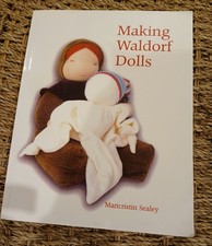 Making Waldorf Dolls by Maricristin Sealey (2005, Perfect)