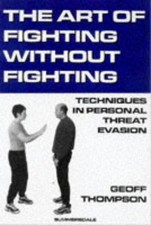 The Art of Fighting without Fighting: Techniques in... - Thompson, Geoff