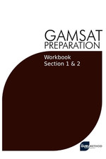 GAMSAT Preparation Workbook Sections 1 & 2: GAMSAT Style Questions and Step-By-S