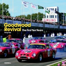 Goodwood Revival: The First Ten Years - Nye, Doug