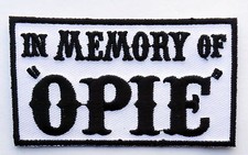 In Memory of OPIE Outlaw EMBROIDERED 3.5 inch BIKER PATCH  BLK/WHT BY MILTAC