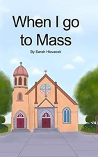 When I Go to Mass (Hardback) -
