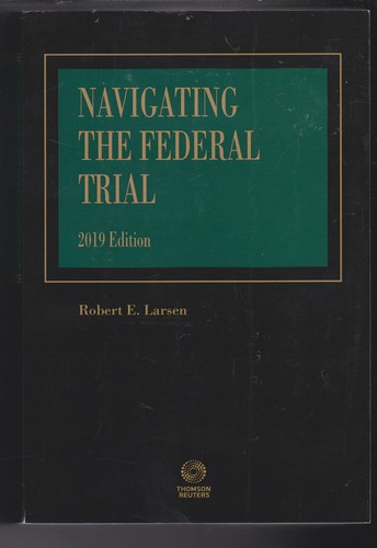 Navigating the federal trial - the,
