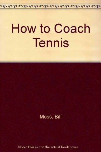 How coach tennis moss - to,