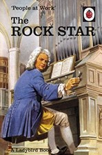 People at Work: The Rock Star (Ladybird for Grown-Ups),Jason Hazeley, Joel Mor