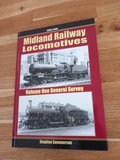 Midland Railway Locomotives Vol 1 General Survey by Stephen Summerson 2000