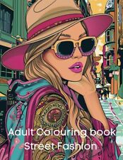Street Fashion Adult Colouring Book: 50 Designs to colour Perfect Gift