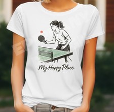 Table Tennis Player T-Shirt Lady's  Happy Place Table Tennis Ping Pong