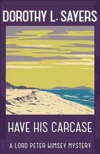 Have His Carcase by Dorothy L