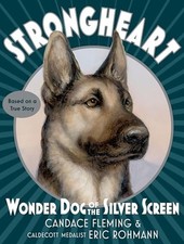Strongheart: Wonder Dog of the Silver..., Rohmann, Eric