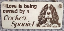 Cocker Spaniel Decorative Sign | Love Is Being Owned By A Cocker Spaniel Plaque