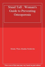 Stand Tall : Woman's Guide to Preventing Osteoporosis-Morris; Wa