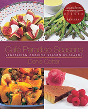Cafe Paradiso Seasons: Vegetarian Cooking Season-by-Season - Cotter, Denis