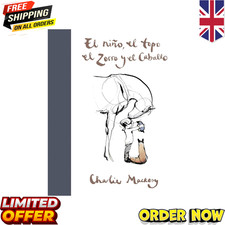 The Boy, The Mole, The Fox and The Horse by Charlie Mackesy 1st Ed