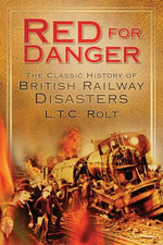 Red for Danger: The Classic History Of British Railw... by Rolt, L T C Paperback