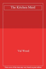 The Kitchen Maid,Val Wood