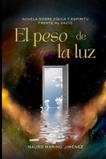 El peso de la luz: Novela
