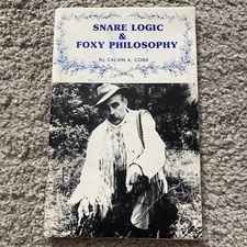 snare logic & foxy philosophy By Calvin A. Cobb Hunting / Snaring / Rabbiting