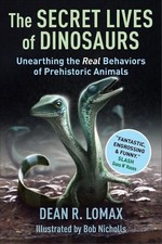 The Secret Lives of Dinosaurs - 9780231211307