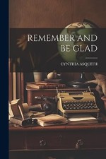 ASQUITH - REMEMBER AND BE GLAD