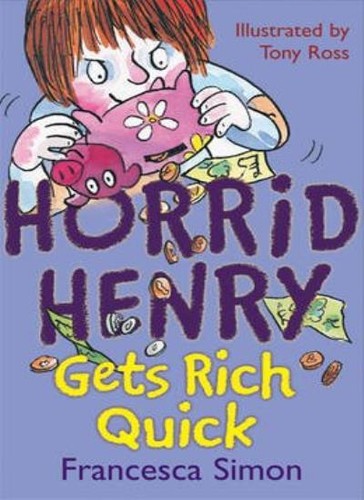 Horrid henry gets - rich, quick