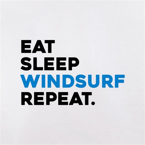 Eat sleep windsurf - eat,